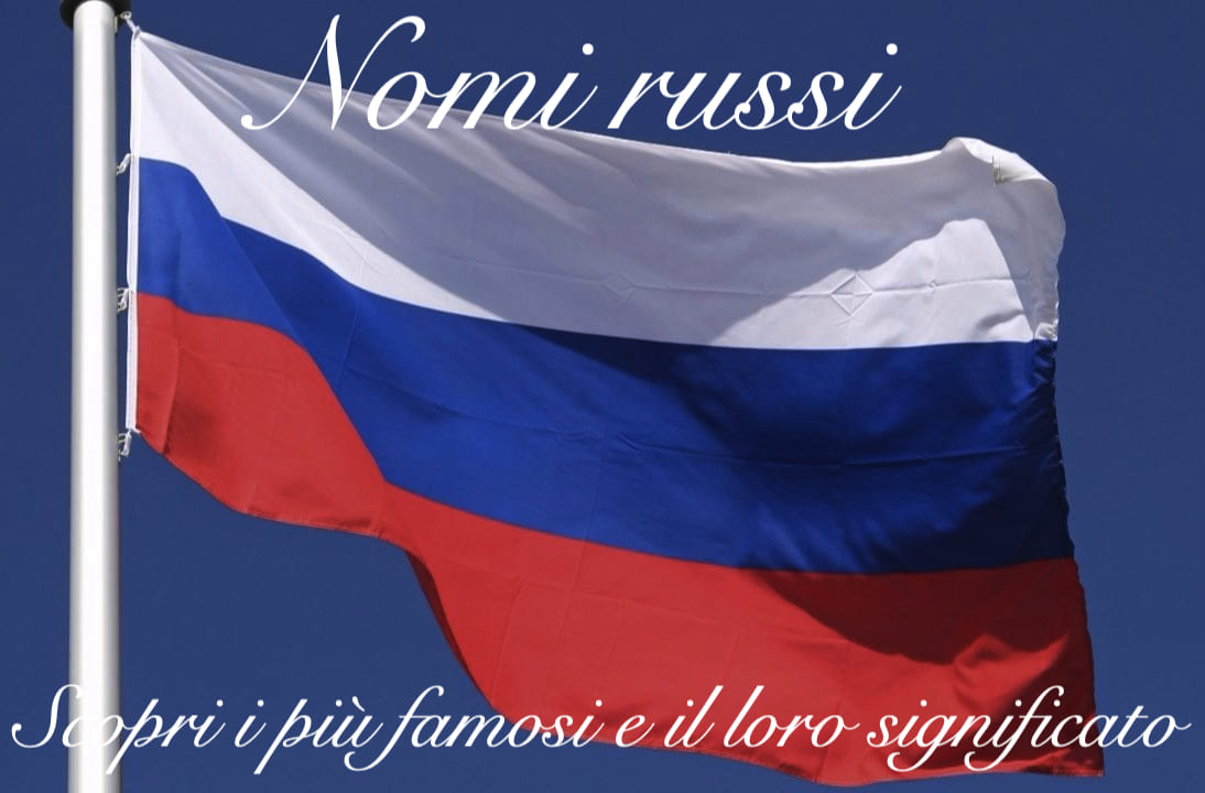 Nomi Russi maschili femminili Significato