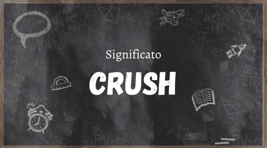 Significato di Crush Cosa Vuol Dire lo Slang Giovanile